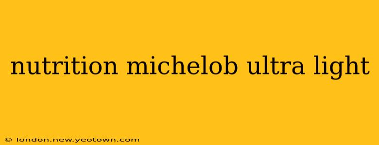 nutrition michelob ultra light