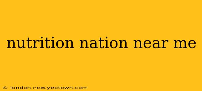 nutrition nation near me