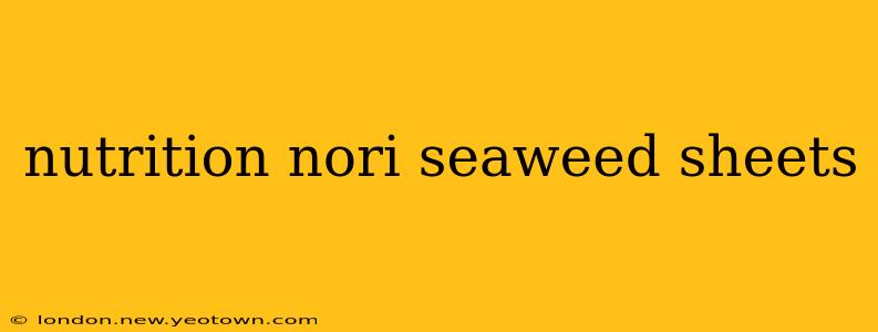 nutrition nori seaweed sheets