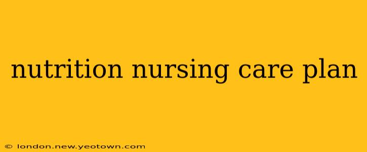 nutrition nursing care plan
