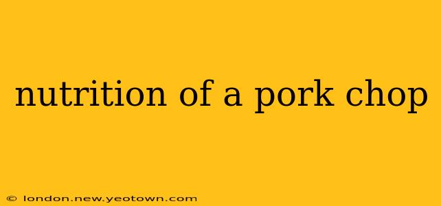 nutrition of a pork chop