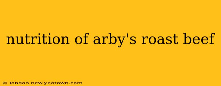 nutrition of arby's roast beef