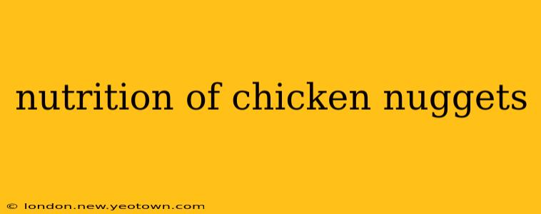 nutrition of chicken nuggets