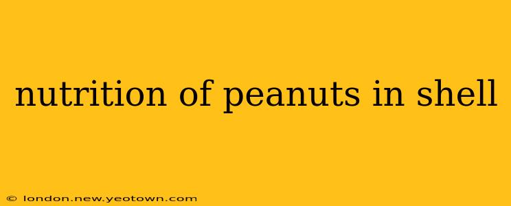 nutrition of peanuts in shell