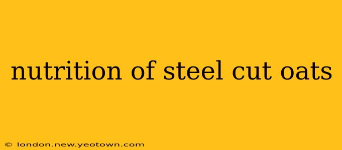 nutrition of steel cut oats