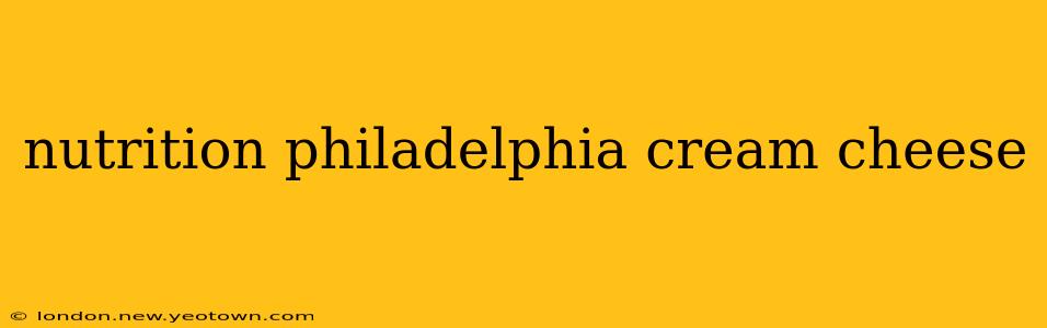 nutrition philadelphia cream cheese