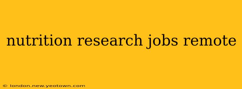 nutrition research jobs remote