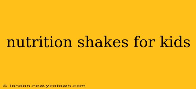 nutrition shakes for kids