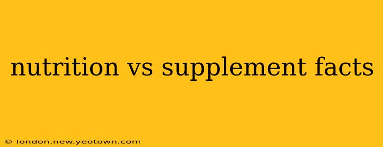 nutrition vs supplement facts
