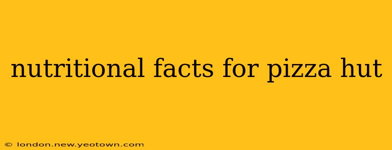 nutritional facts for pizza hut