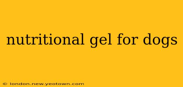 nutritional gel for dogs