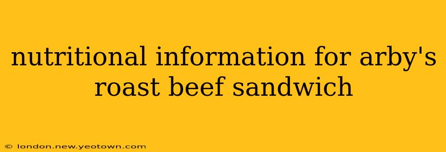nutritional information for arby's roast beef sandwich