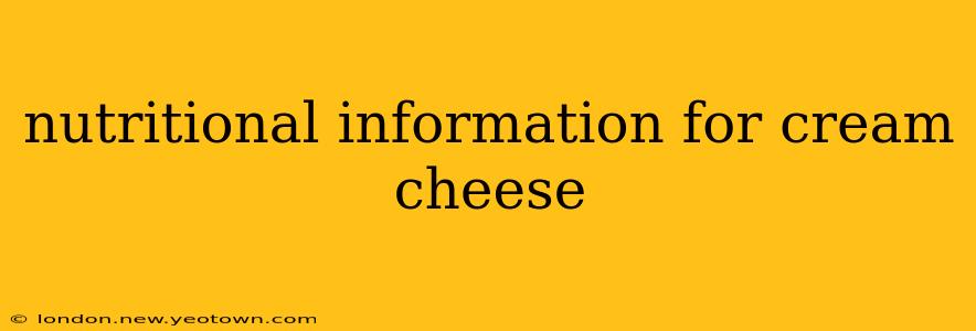 nutritional information for cream cheese