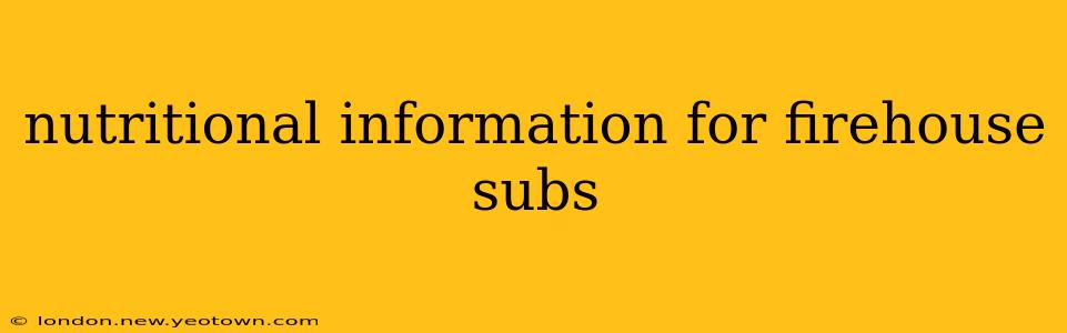 nutritional information for firehouse subs