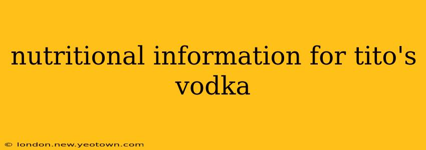 nutritional information for tito's vodka