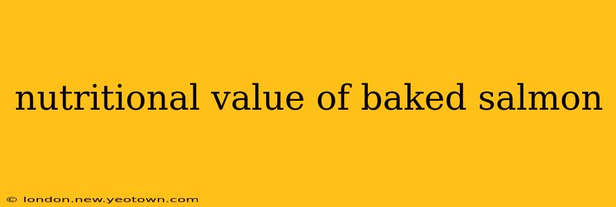 nutritional value of baked salmon
