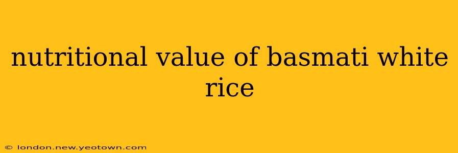nutritional value of basmati white rice