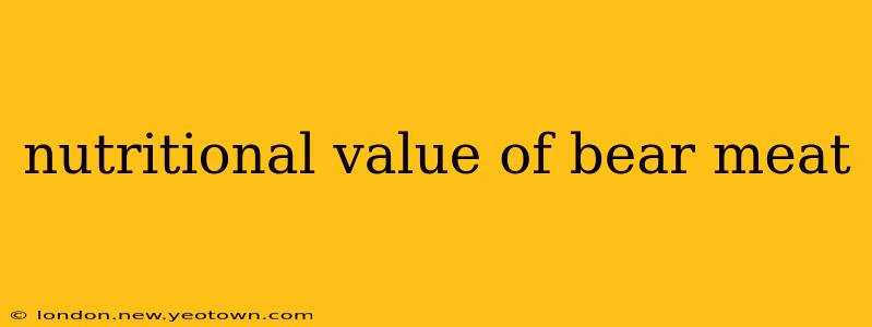nutritional value of bear meat