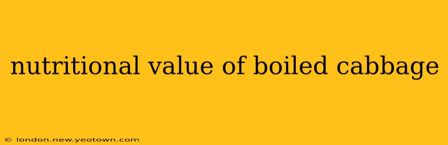 nutritional value of boiled cabbage