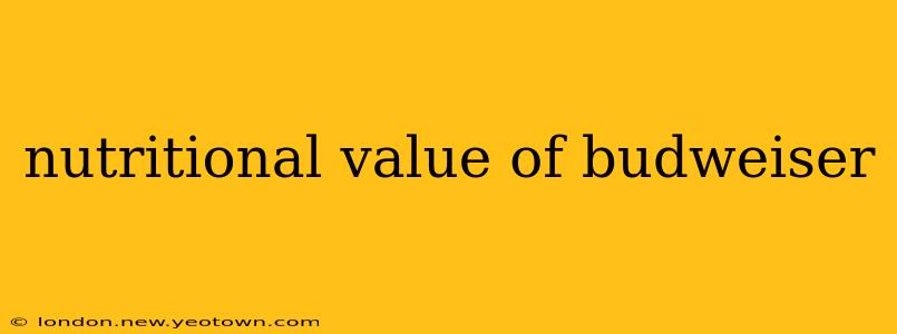 nutritional value of budweiser