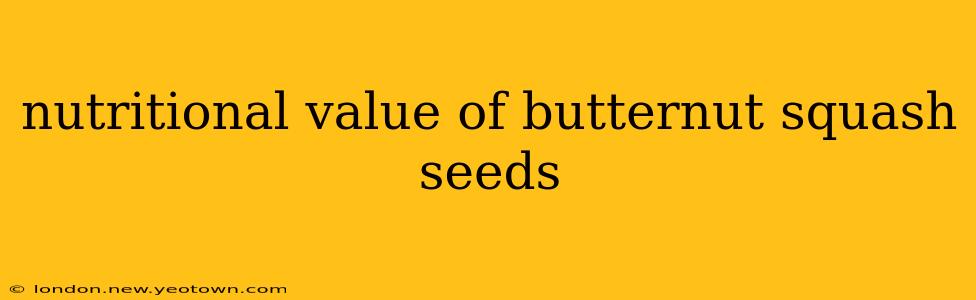 nutritional value of butternut squash seeds