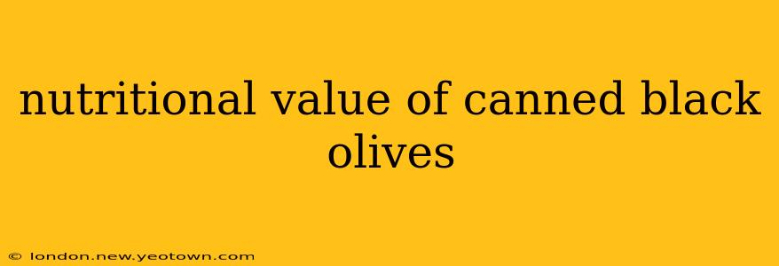 nutritional value of canned black olives