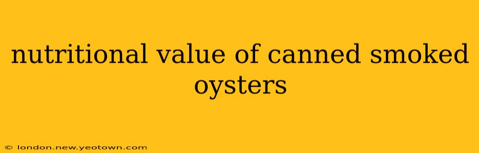 nutritional value of canned smoked oysters