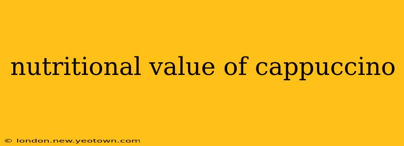 nutritional value of cappuccino