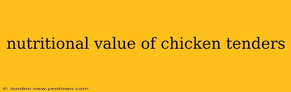 nutritional value of chicken tenders