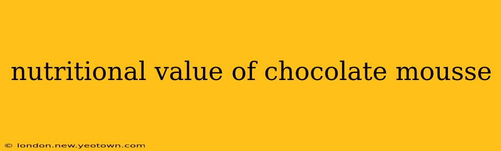 nutritional value of chocolate mousse