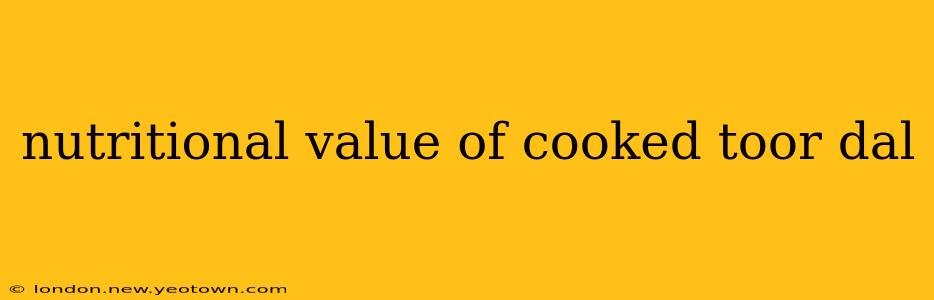nutritional value of cooked toor dal