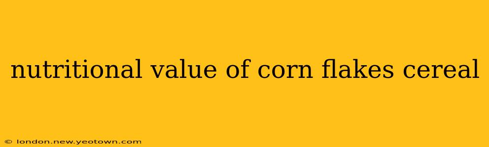 nutritional value of corn flakes cereal