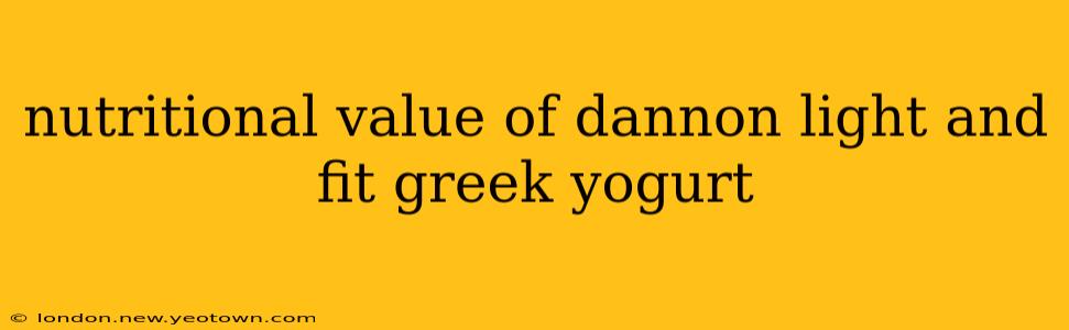nutritional value of dannon light and fit greek yogurt