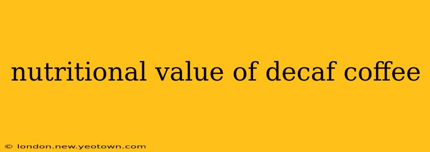 nutritional value of decaf coffee