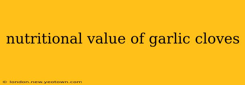 nutritional value of garlic cloves