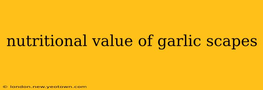 nutritional value of garlic scapes