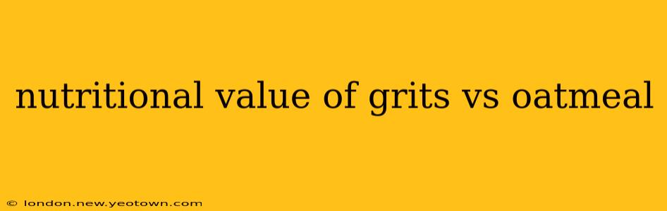 nutritional value of grits vs oatmeal