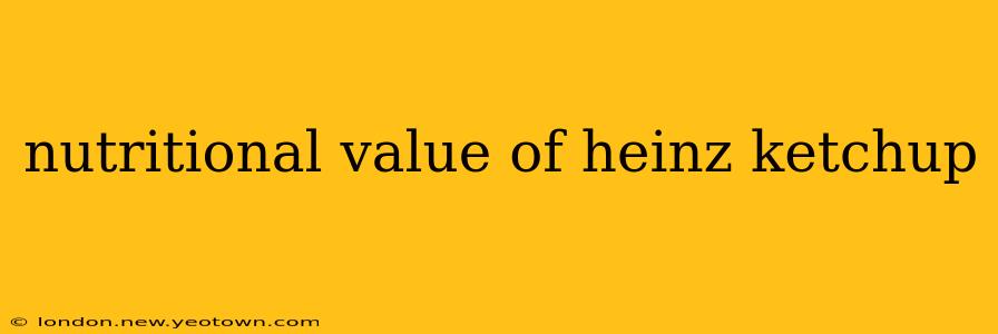 nutritional value of heinz ketchup