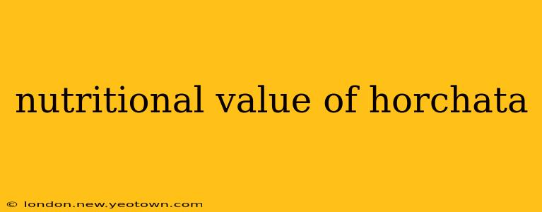 nutritional value of horchata
