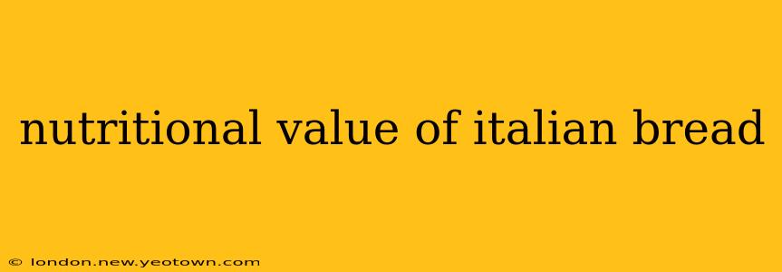 nutritional value of italian bread