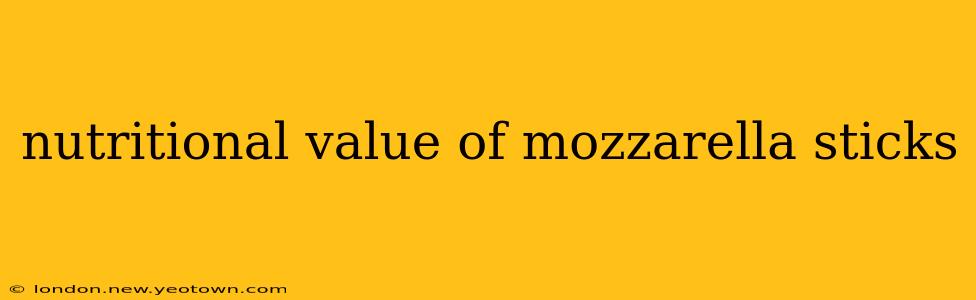 nutritional value of mozzarella sticks