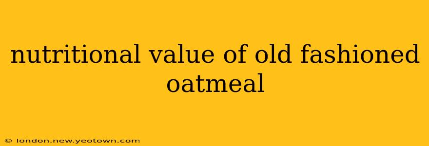 nutritional value of old fashioned oatmeal
