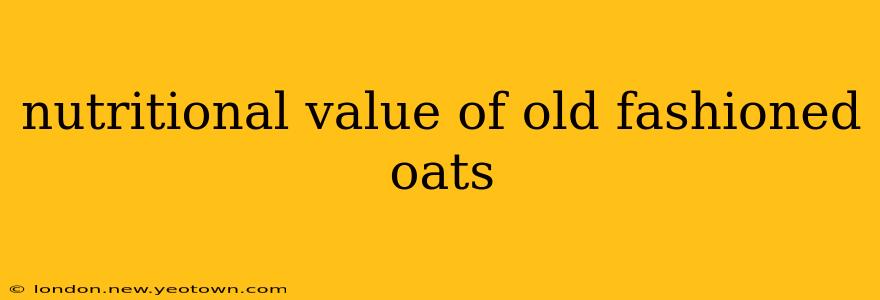 nutritional value of old fashioned oats