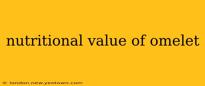 nutritional value of omelet