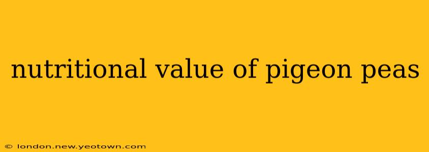 nutritional value of pigeon peas