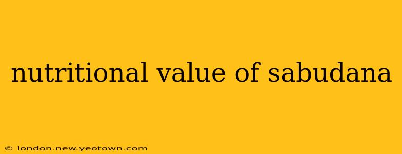 nutritional value of sabudana
