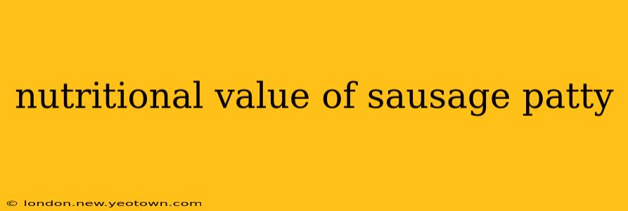nutritional value of sausage patty