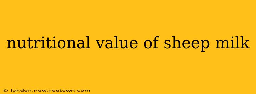 nutritional value of sheep milk