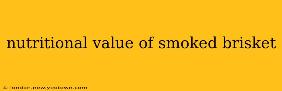nutritional value of smoked brisket