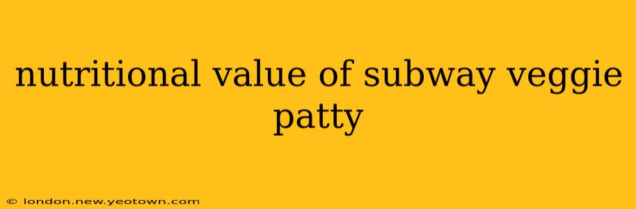 nutritional value of subway veggie patty